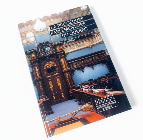 Livre : Assemblée nationale du Québec – La procédure parlementaire, 4ᵉ édition – Version française