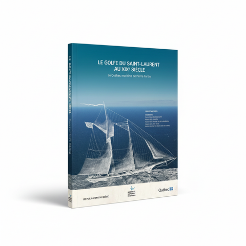 Livre : Christian Blais – Le golfe du Saint-Laurent au XIXᵉ siècle. Le Québec maritime de Pierre Fortin